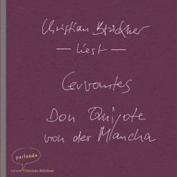 Hörbuchcover von Don Quijote von der Mancha von Miguel de Cervantes, wird gesprochen von Christian Brückner