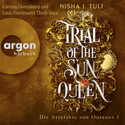 Hörbuchcover von Trial of the Sun Queen: Die Artefakte von Ouranos 1 von Nisha J. Tuli, wird gesprochen von Corinna Dorenkamp, Louis Friedemann Thiele