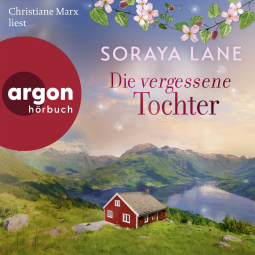 Hörbuchcover von Die vergessene Tochter von Soraya Lane, wird gesprochen von Christiane Marx