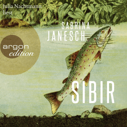 Hörbuchcover von Sibir von Sabrina Janesch, wird gesprochen von Julia Nachtmann