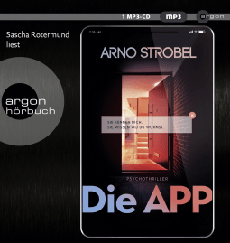 Hörbuchcover von Die APP – Sie kennen dich. Sie wissen, wo du wohnst. von Arno Strobel, wird gesprochen von Sascha Rotermund