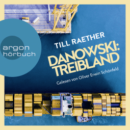 Hörbuchcover von Danowski: Treibland von Till Raether, wird gesprochen von Oliver Erwin Schönfeld