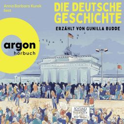 Hörbuchcover von Die deutsche Geschichte von Gunilla Budde, wird gesprochen von Anna Barbara Kurek