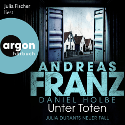 Hörbuchcover von Unter Toten: Julia Durants neuer Fall von Andreas Franz, Daniel Holbe, wird gesprochen von Julia Fischer