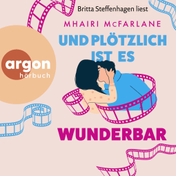 Hörbuchcover von Und plötzlich ist es wunderbar von Mhairi McFarlane, wird gesprochen von Britta Steffenhagen