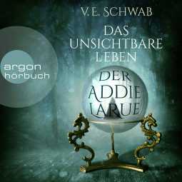 Hörbuchcover von Das unsichtbare Leben der Addie LaRue: Roman von V. E. Schwab, wird gesprochen von Eva Gosciejewicz