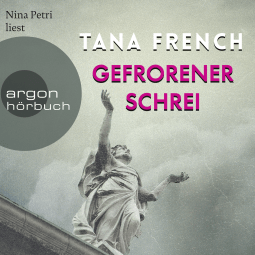 Hörbuchcover von Gefrorener Schrei von Tana French, wird gesprochen von Nina Petri