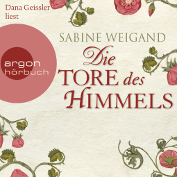 Hörbuchcover von Die Tore des Himmels von Sabine Weigand, wird gesprochen von Dana Geissler
