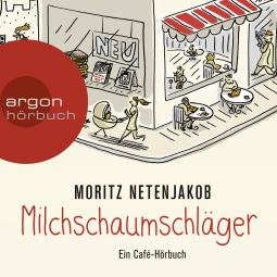 Hörbuchcover von Milchschaumschläger von Moritz Netenjakob