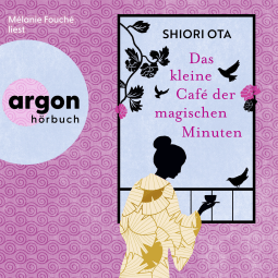 Hörbuchcover von Das kleine Café der magischen Minuten von Shiori Ota, wird gesprochen von Mélanie Fouché