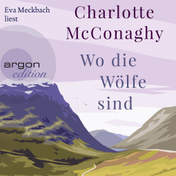 Hörbuchcover von Wo die Wölfe sind: Roman von Charlotte McConaghy, wird gesprochen von Eva Meckbach