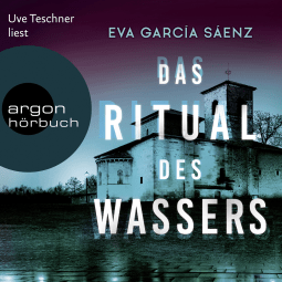 Hörbuchcover von Das Ritual des Wassers von Eva García Sáenz, wird gesprochen von Uve Teschner