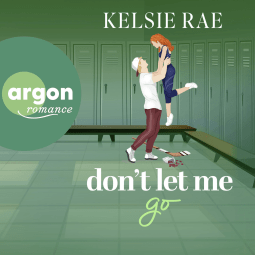 Hörbuchcover von Don't let me go # 02 von Kelsie Rae