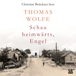 Hörbuchcover von Schau heimwärts, Engel von Thomas Wolfe, wird gesprochen von Christian Brückner