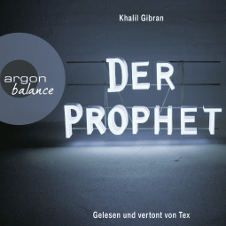 Hörbuchcover von Der Prophet von Khalil Gibran, wird gesprochen von Tex