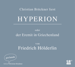 Hörbuchcover von Hyperion: oder der Eremit in Griechenland von Friedrich Hölderlin, wird gesprochen von Christian Brückner