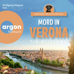 Hörbuchcover von Mord in Verona von T. A. Williams, wird gesprochen von Wolfgang Wagner