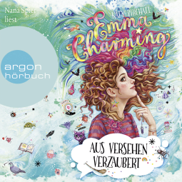 Hörbuchcover von Emma Charming – Aus Versehen verzaubert von Katy Birchall, wird gesprochen von Nana Spier