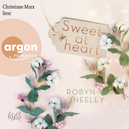 Hörbuchcover von Sweet at Heart von Robyn Neeley, wird gesprochen von Christiane Marx