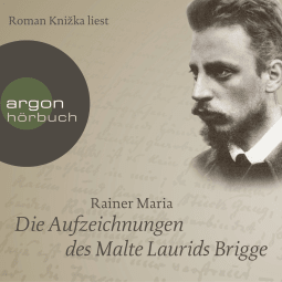 Hörbuchcover von Die Aufzeichnungen des Malte Laurids Brigge von Rainer Maria Rilke, wird gesprochen von Roman Knižka