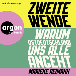 Hörbuchcover von Zweite Wende: Warum Ostdeutschland uns alle angeht von Marieke Reimann
