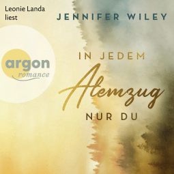 Hörbuchcover von In jedem Atemzug nur Du von Jennifer Wiley, wird gesprochen von Leonie Landa