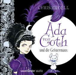 Hörbuchcover von Ada von Goth und die Geistermaus von Chris Riddell, wird gesprochen von Oliver Kalkofe