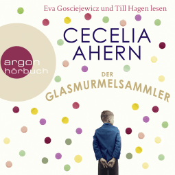 Hörbuchcover von Der Glasmurmelsammler von Cecelia Ahern, wird gesprochen von Eva Gosciejewicz, Till Hagen
