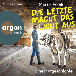 Hörbuchcover von Die Letzte macht das Licht aus: Eine Hofgeschichte von Martin Frank