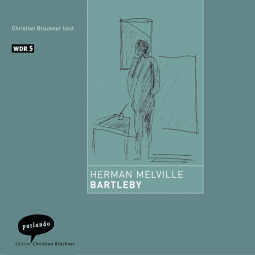 Hörbuchcover von Bartleby: Erzählung von Herman Melville, wird gesprochen von Christian Brückner