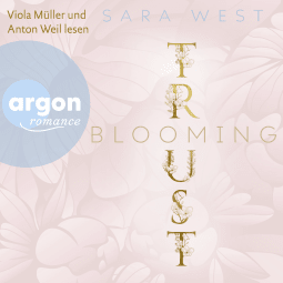 Hörbuchcover von Blooming Trust von Sara West, wird gesprochen von Viola Müller, Anton Weil