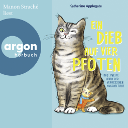 Hörbuchcover von Ein Dieb auf vier Pfoten: Das zweite Leben der vergessenen Kuscheltiere von Katherine Applegate, wird gesprochen von Manon Straché