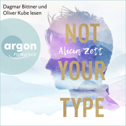 Hörbuchcover von Not Your Type von Alicia Zett, wird gesprochen von Dagmar Bittner, Oliver Kube