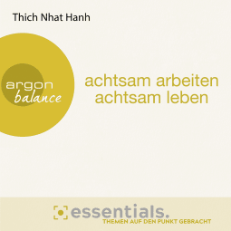 Achtsam arbeiten, achtsam leben