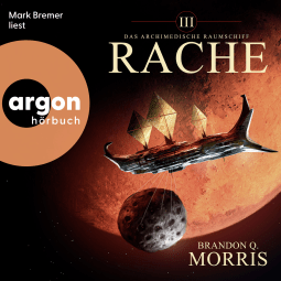 Hörbuchcover von Das archimedische Raumschiff: Rache von Brandon Q. Morris, wird gesprochen von Mark Bremer