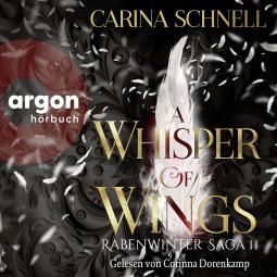 Hörbuchcover von A Whisper of Wings: Roman von Carina Schnell, wird gesprochen von Corinna Dorenkamp