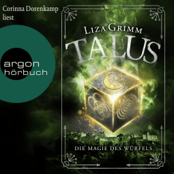 Hörbuchcover von Talus - Die Magie des Würfels von Liza Grimm, wird gesprochen von Corinna Dorenkamp