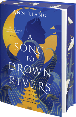 Buchcover von A Song to Drown Rivers: Ihre Liebe entscheidet das Schicksal zweier Königreiche von Ann Liang