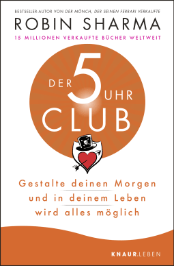 Buchcover von Der 5-Uhr-Club: Gestalte deinen Morgen und in deinem Leben wird alles möglich von Robin Sharma