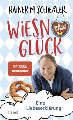 Buchcover von Wiesn-Glück: Eine Liebeserklärung von Rainer Maria Schießler