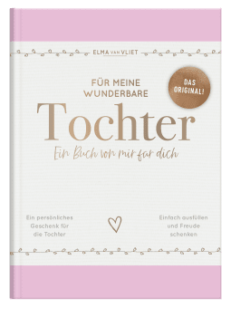 Produktbild von Für meine wunderbare Tochter: Ein Buch von mir für dich von Elma van Vliet