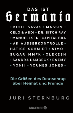 Buchcover von This is Germania: Die Größen des Deutschrap über Heimat und Fremde - Mit Capital Bra, Dr. Bitch Ray, Kool Savas, Massiv, AK Ausserkontrolle, Celo & Abdi, Sugar MMFK, Manuellsen, Olexesh, Yonii u.v.a. von Juri Sternburg