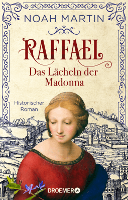 Buchcover von Raffael - Das Lächeln der Madonna: Historischer Roman von Noah Martin