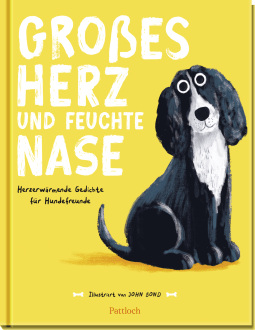 Produktbild von Großes Herz und feuchte Nase: Herzerwärmende Gedichte für Hundefreunde