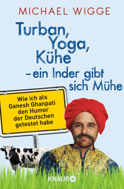 Turban, Yoga and Cows – An Indian Makes an Effort