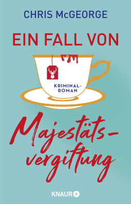 Buchcover von Ein Fall von Majestätsvergiftung: Kriminalroman von Chris McGeorge