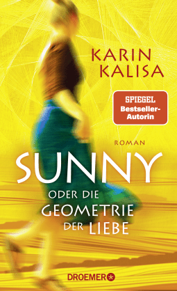 Buchcover von Sunny: Oder die Geometrie der Liebe. Roman von Karin Kalisa