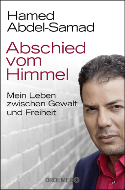 Buchcover von Abschied vom Himmel: Mein Leben zwischen Gewalt und Freiheit von Hamed Abdel-Samad