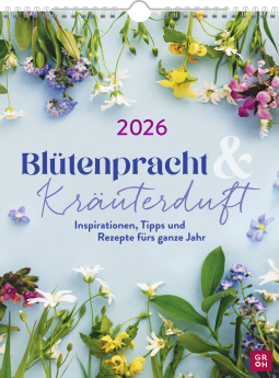 Wochenkalender 2026: Blütenpracht und Kräuterduft
