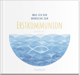 Was ich dir wünsche zur Erstkommunion